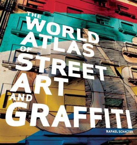 Rafael Schacter/World Atlas Of Street Art And Graffiti,The
